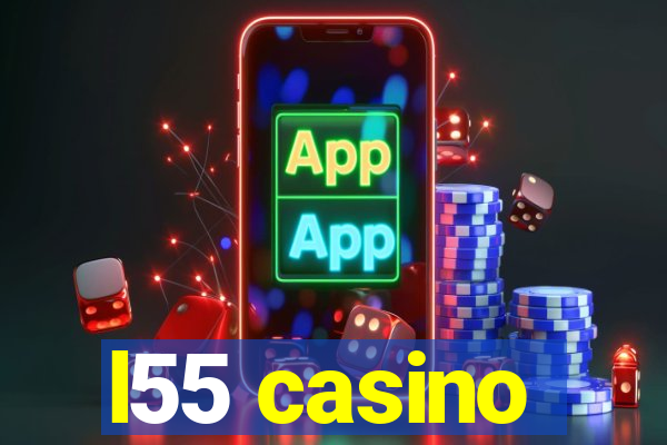 l55 casino